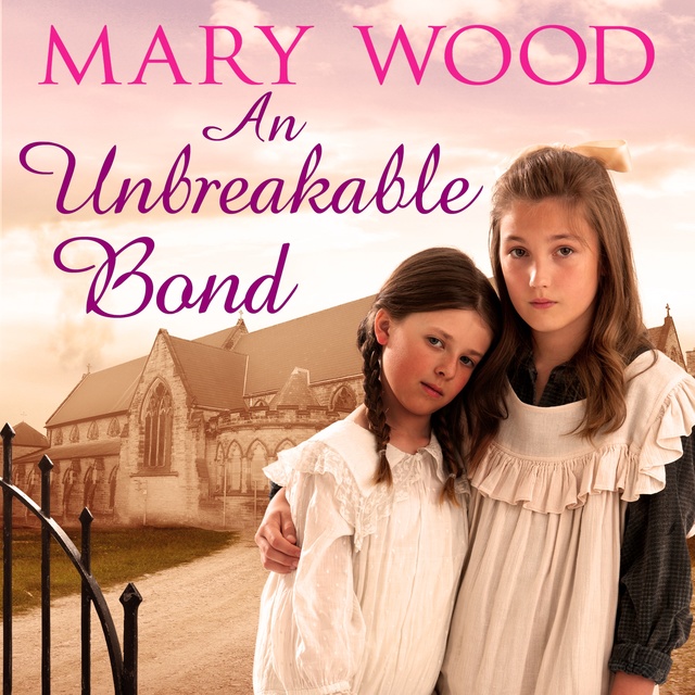 Mary Wood - An Unbreakable Bond