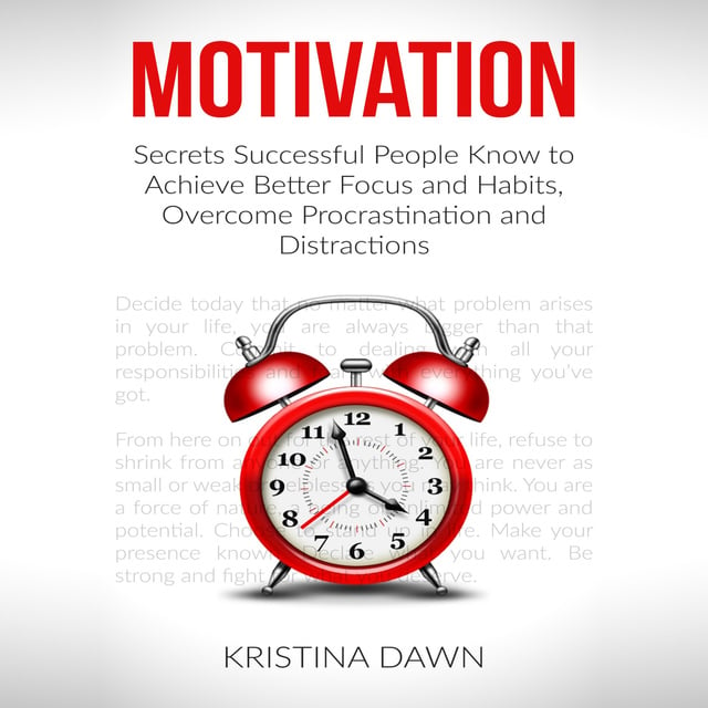 Kristina Dawn - Motivation and Personality - Secrets Successful People Know To Achieve Better Focus & Habits That Stick