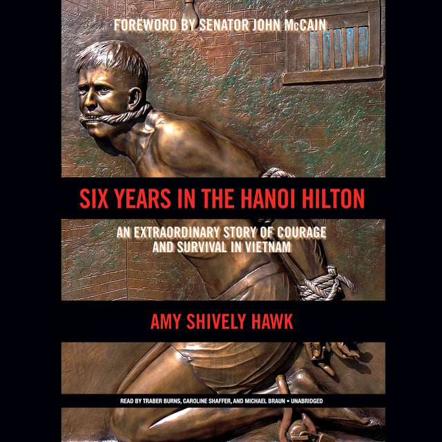 Amy Shively Hawk - Six Years in the Hanoi Hilton