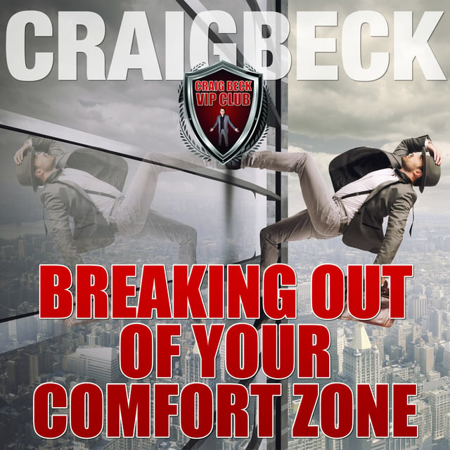 Craig Beck - Breaking Out of Your Comfort Zone - Zero Limits Series