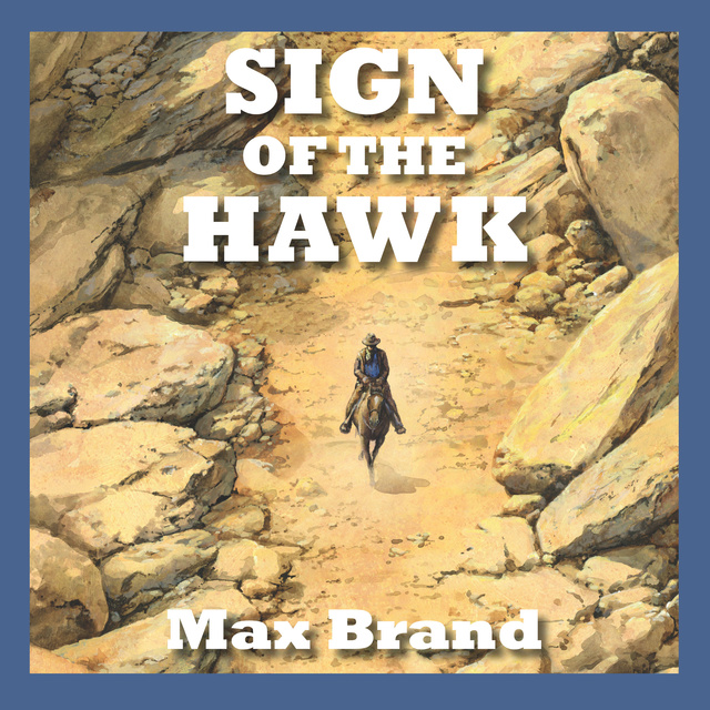 Max Brand - Sign of the Hawk