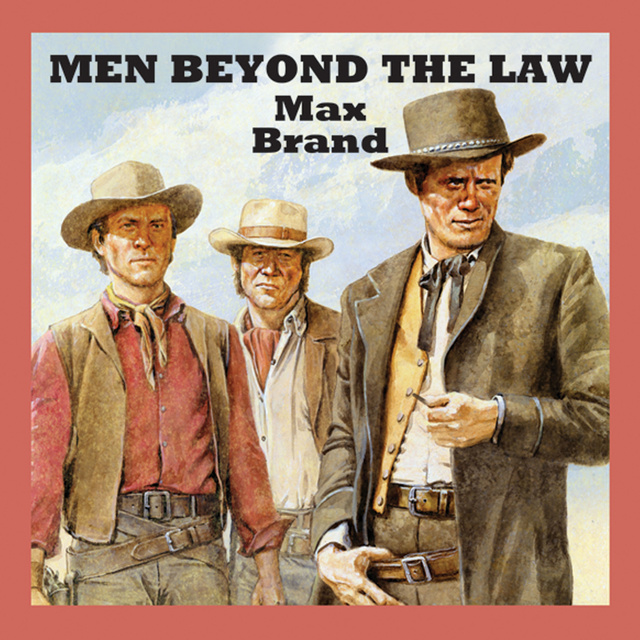 Max Brand - Men Beyond The Law