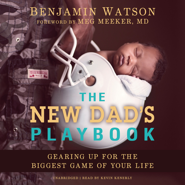 Benjamin Watson - The New Dad’s Playbook