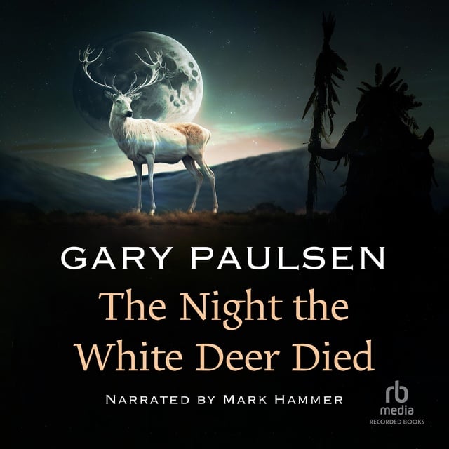 Gary Paulsen - The Night the White Deer Died