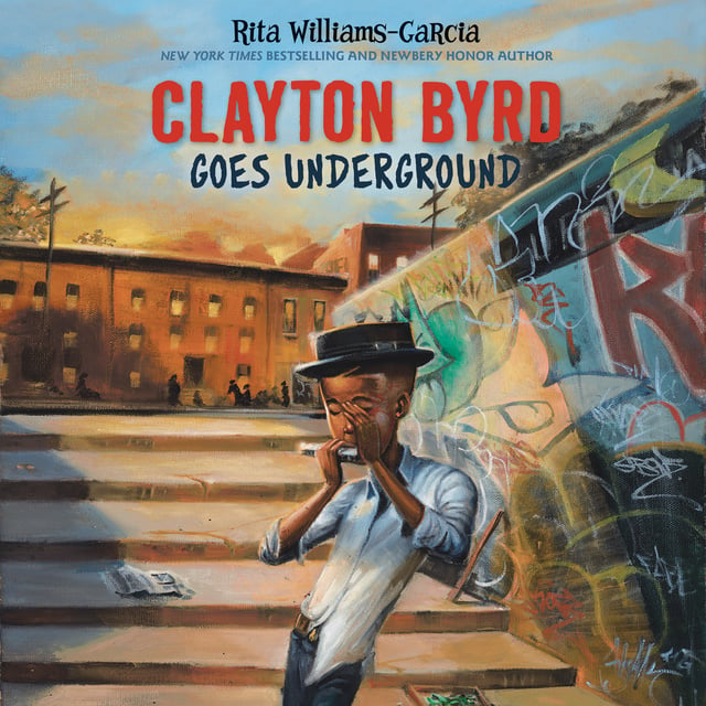 Rita Williams-Garcia - Clayton Byrd Goes Underground