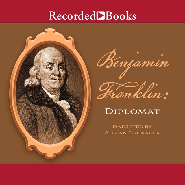Benjamin Franklin - Benjamin Franklin: Diplomat