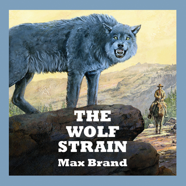 Max Brand - The Wolf Strain