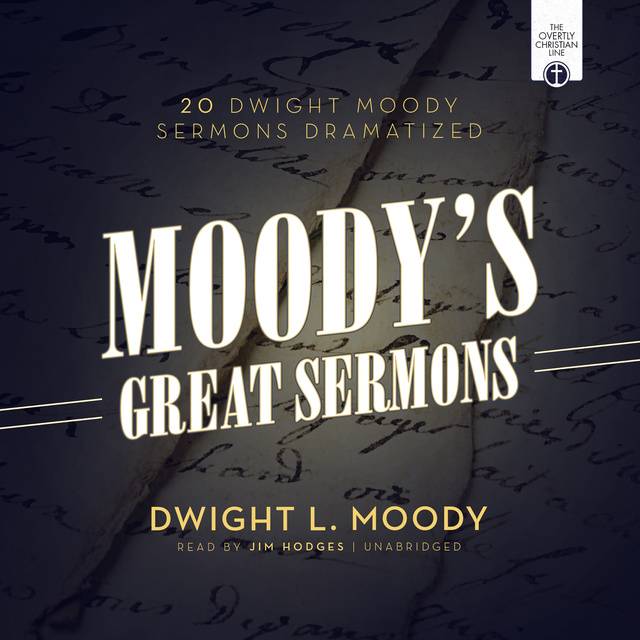 Dwight L. Moody - Moody’s Great Sermons