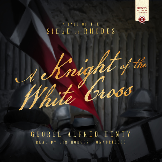 George Alfred Henty - A Knight of the White Cross