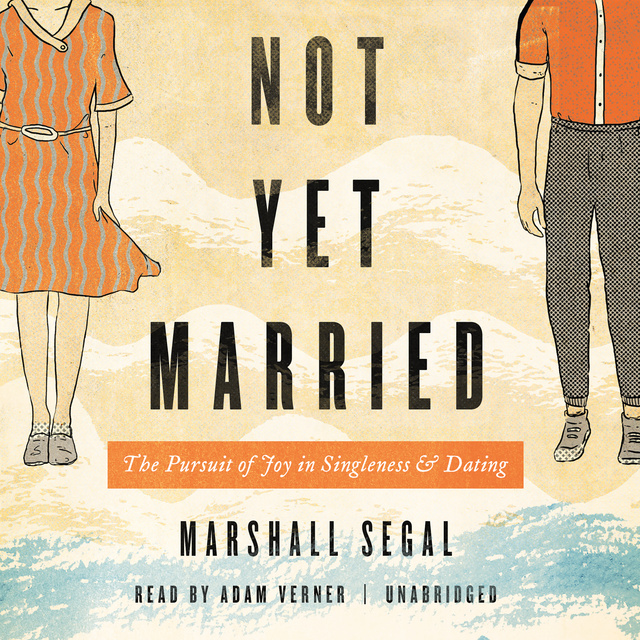 Marshall Segal - Not Yet Married