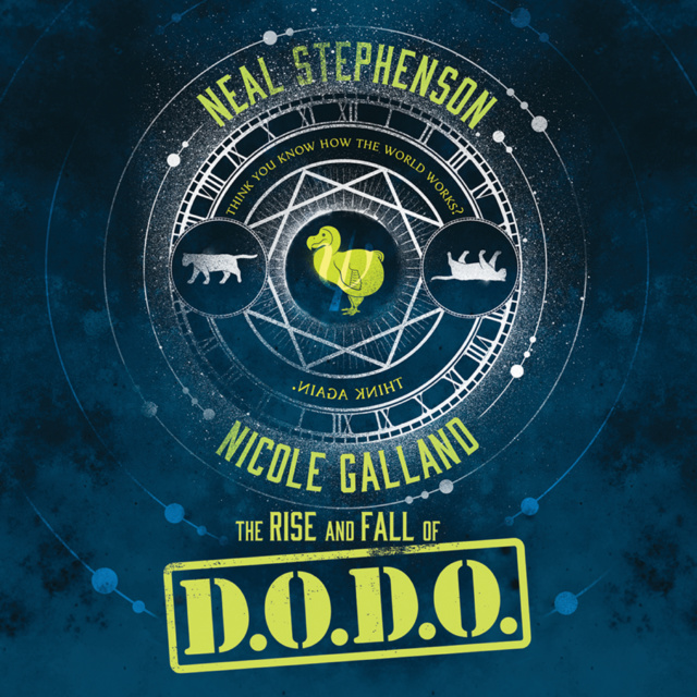 Nicole Galland, Neal Stephenson - The Rise and Fall of D.O.D.O.