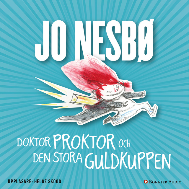 Jo Nesbø - Doktor Proktor och den stora guldkuppen