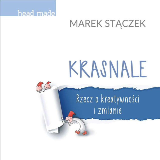 Marek Stączek - Krasnale - rzecz o kreatywności i zmianie
