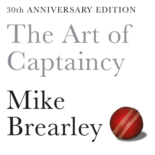 Mike Brearley - The Art of Captaincy