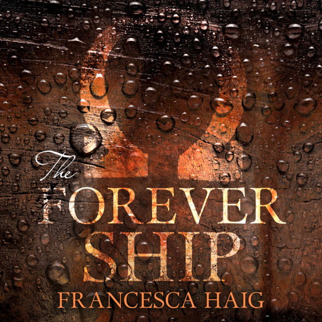Francesca Haig - The Forever Ship
