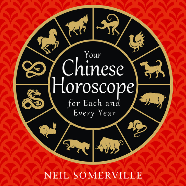 Neil Somerville - Your Chinese Horoscope for Each and Every Year