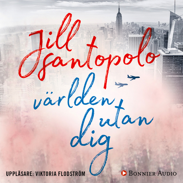 Jill Santopolo - Världen utan dig