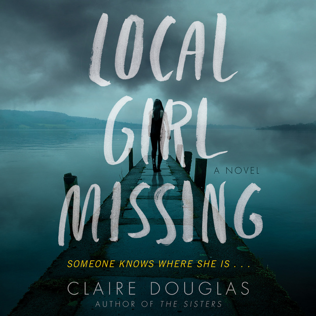Claire Douglas - Local Girl Missing