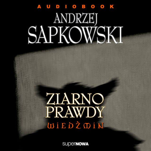 Andrzej Sapkowski - Ziarno prawdy