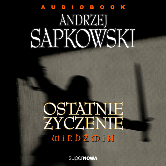 Andrzej Sapkowski - Ostatnie życzenie