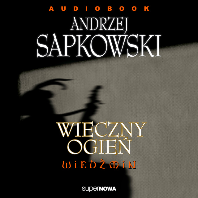 Andrzej Sapkowski - Wieczny ogień