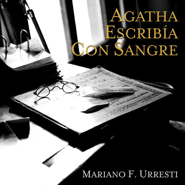 Mariano F. Urresti - Agatha escribía con sangre
