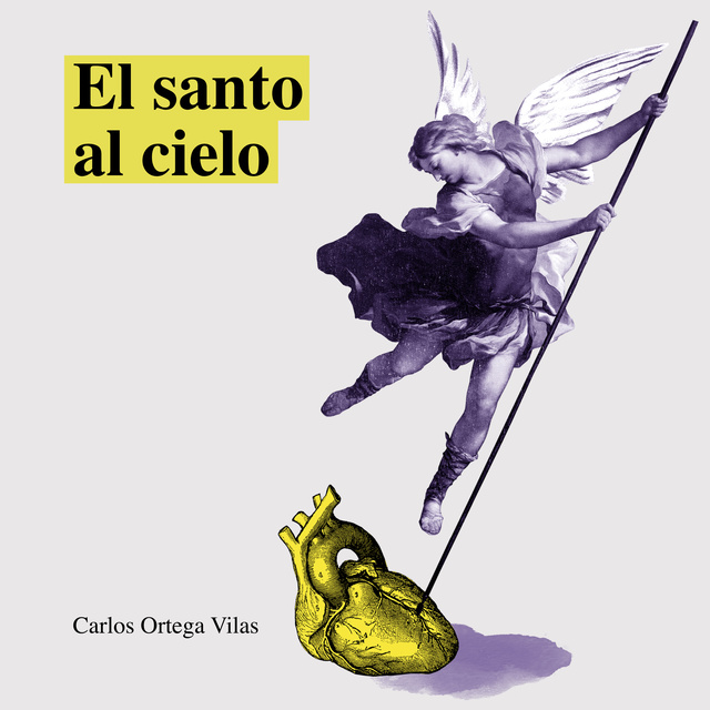 Carlos Ortega Vilas - El santo al cielo