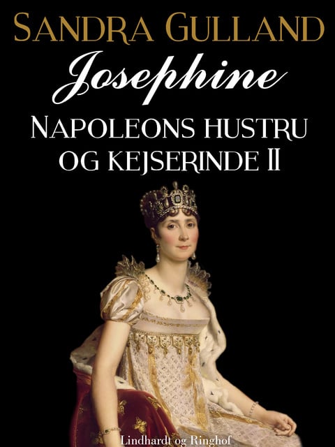 Sandra Gulland - Josephine: Napoleons hustru og kejserinde II