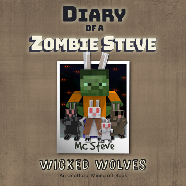 MC Steve - Wicked Wolves (An Unofficial Minecraft Diary Book)