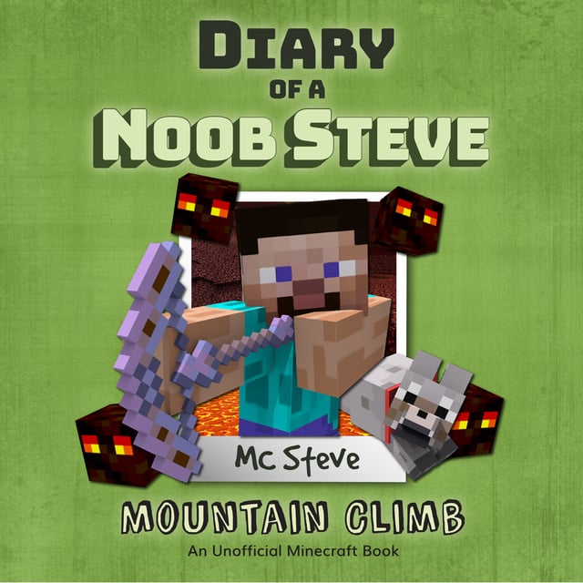 MC Steve - Mountain Climb (An Unofficial Minecraft Diary Book)