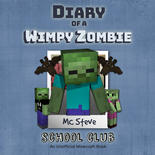 MC Steve - Join the Club (An Unofficial Minecraft Diary Book)