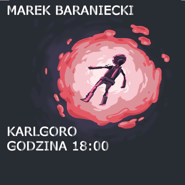 Marek Baraniecki - Karlgoro godzina 18:00