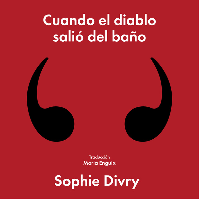 Sophie Divry - Cuando el diablo salió del baño