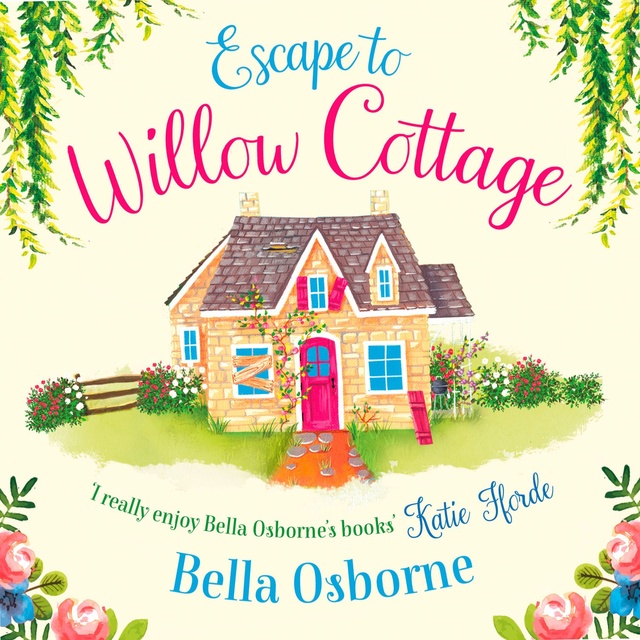 Bella Osborne - Escape to Willow Cottage