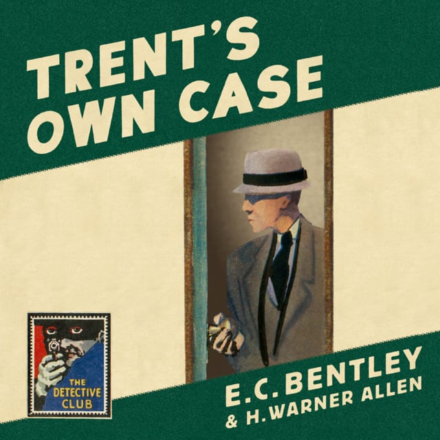 E.C. Bentley - Trent’s Own Case