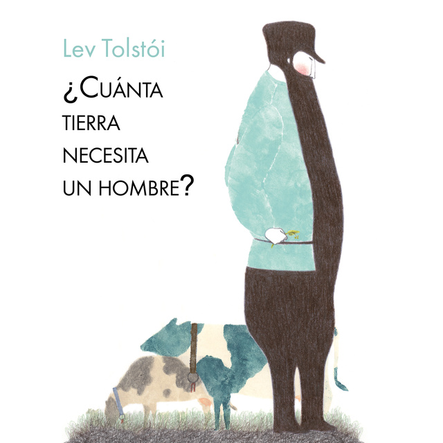 Lev Tolstói - ¿Cuánta tierra necesita un hombre?