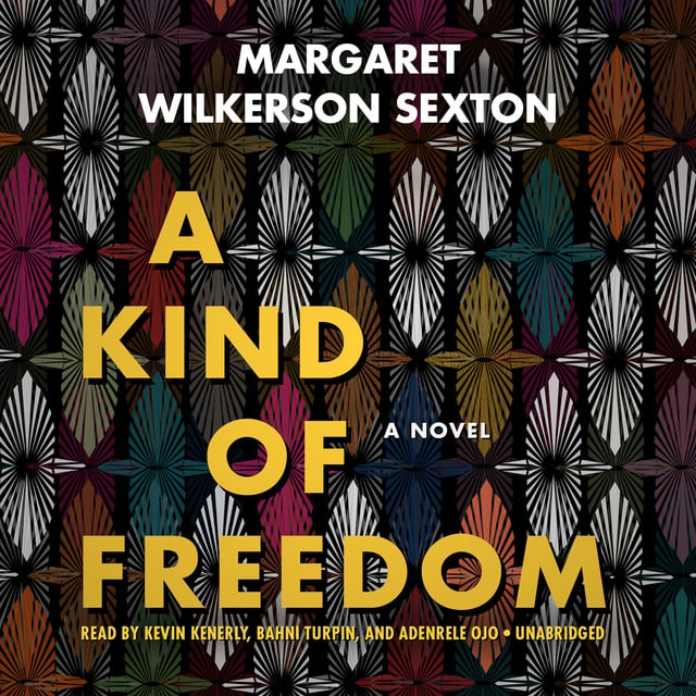 Margaret Wilkerson Sexton - A Kind of Freedom