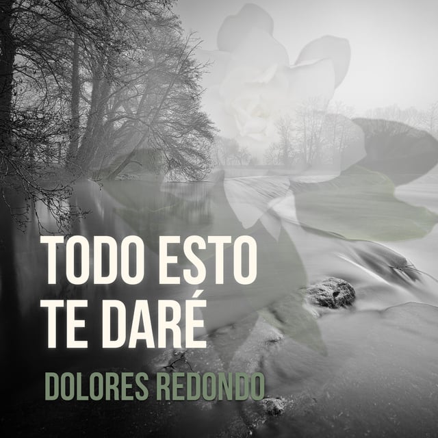 Dolores Redondo - Todo esto te daré