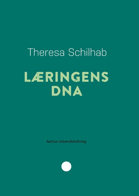 Theresa Schilhab - Læringens DNA