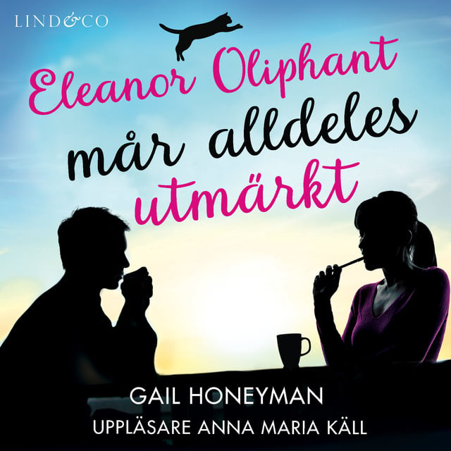 Gail Honeyman - Eleanor Oliphant mår alldeles utmärkt