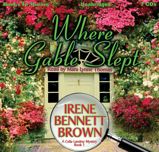 Irene Bennett Brown - Where Gable Slept