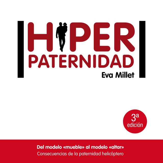 Eva Millet Malagarriga - Hiperpaternidad