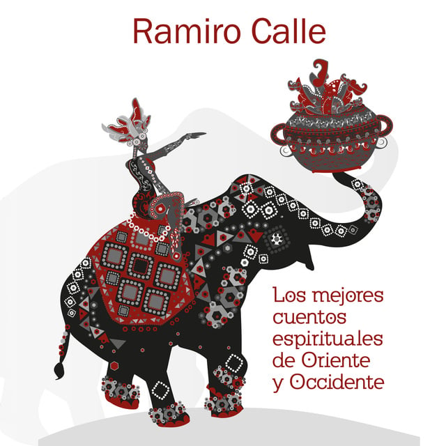 Ramiro Calle - Los mejores cuentos espirituales de Oriente y Occidente