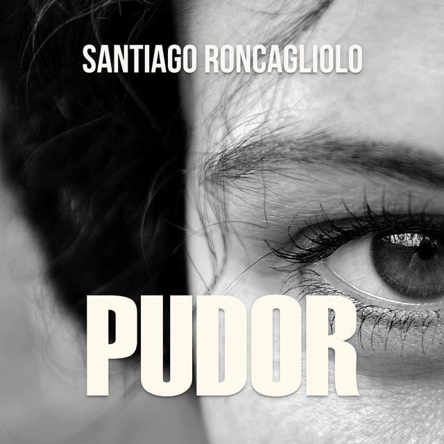 Santiago Roncagliolo - Pudor