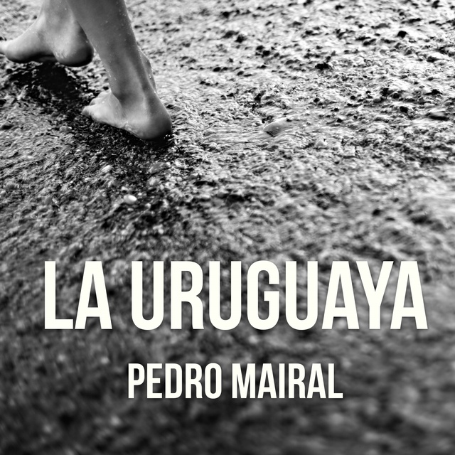 Pedro Mairal - La uruguaya