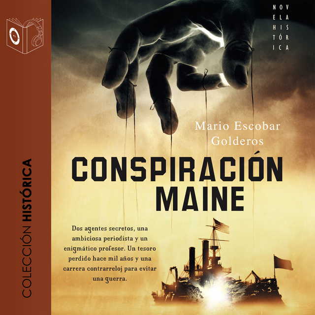 Mario Escobar Golderos - La conspiración del "Maine"