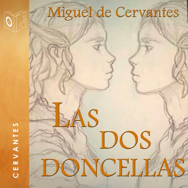 Miguel De Cervantes - Las dos doncellas - Dramatizado