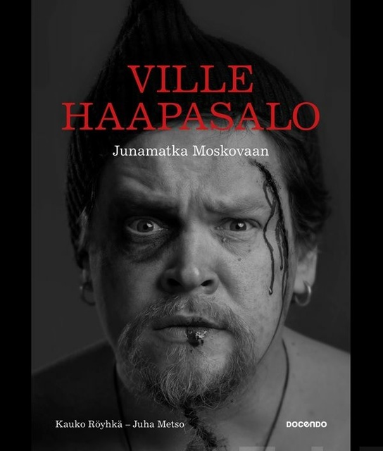 Kauko Röyhkä, Juha Metso - Ville Haapasalo: Junamatka Moskovaan