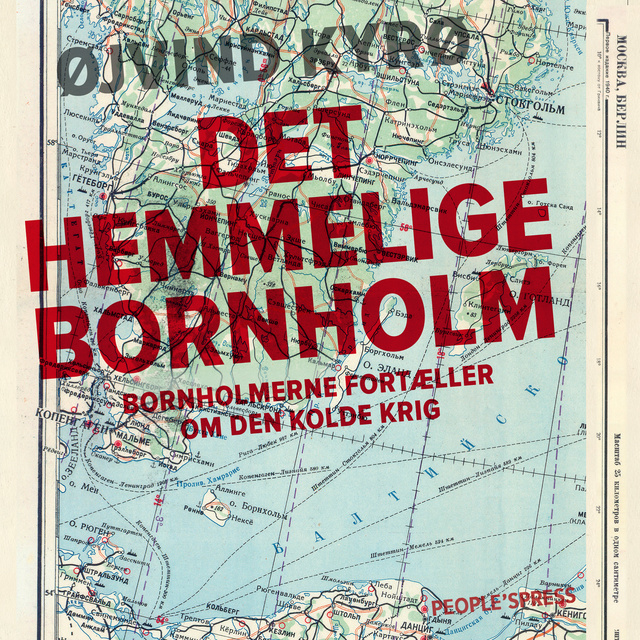 Øjvind Kyrø - Det hemmelige Bornholm: Bornholmere fortæller om den kolde krig