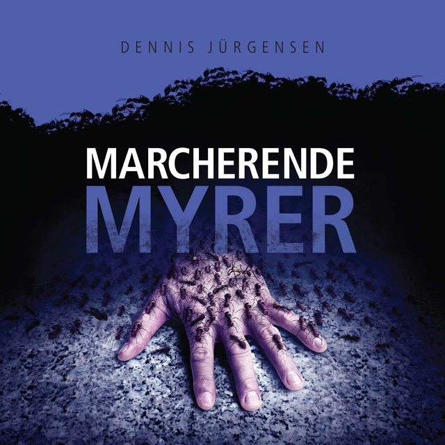 Dennis Jürgensen - En Roland Triel-krimi #4: Marcherende Myrer
